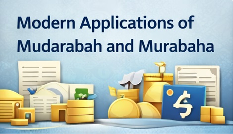 Modern Applications of Mudarabah and Murabaha